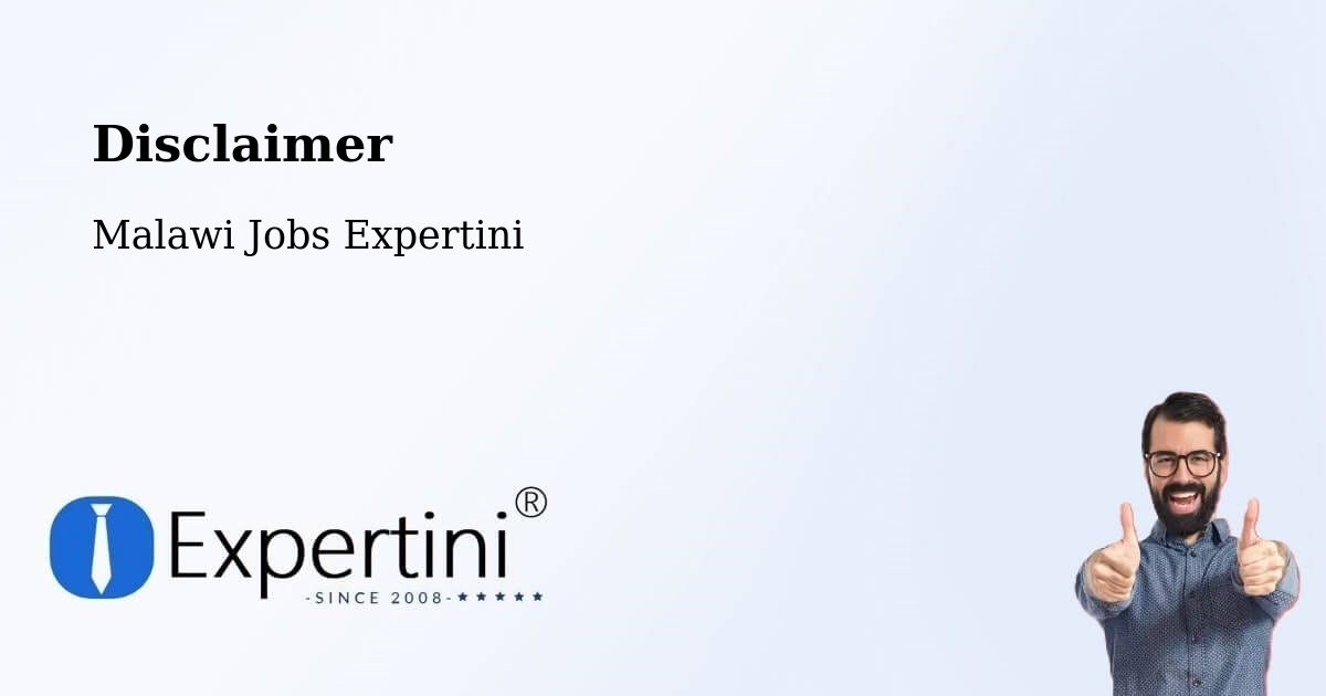 Disclaimer – Blantyre - Malawi Jobs Expertini