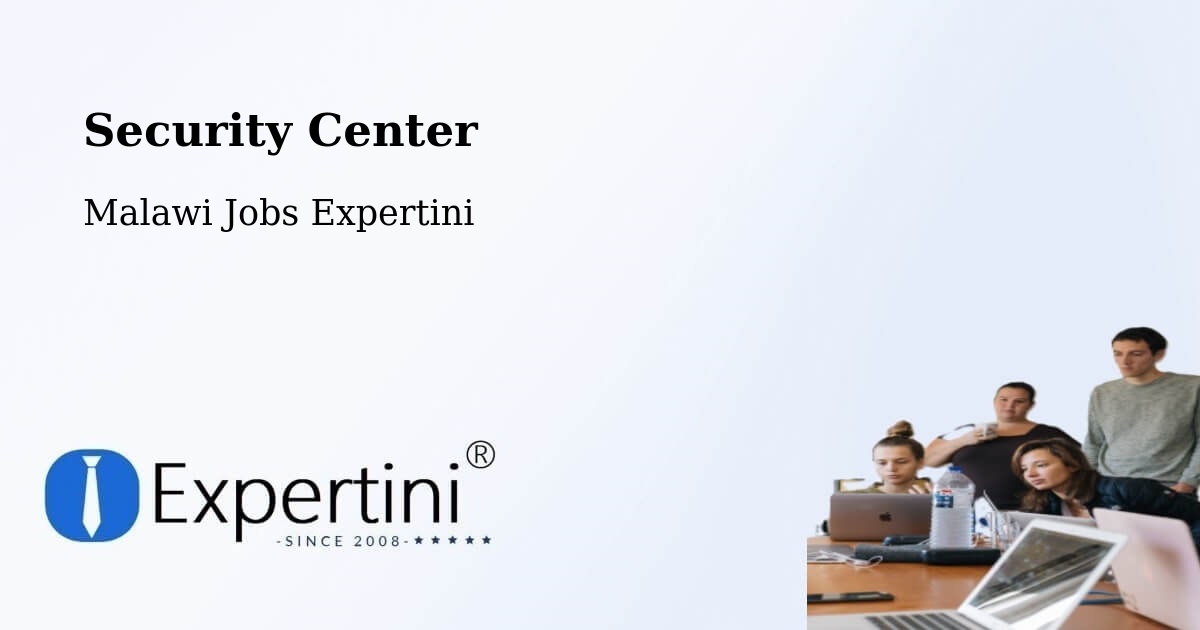 Security & Compliance – Blantyre - Malawi Jobs Expertini